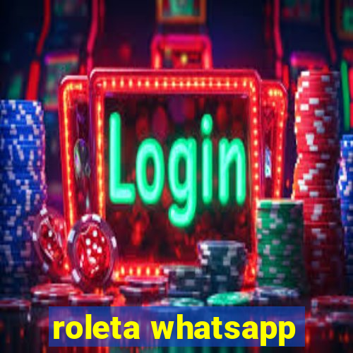 roleta whatsapp