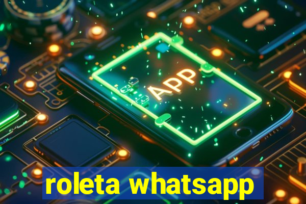 roleta whatsapp