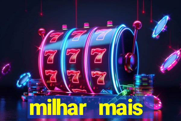 milhar mais atrasada na federal