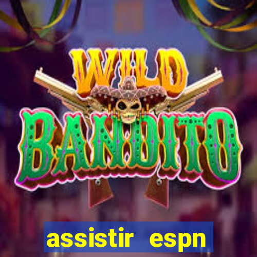 assistir espn brasil ao vivo