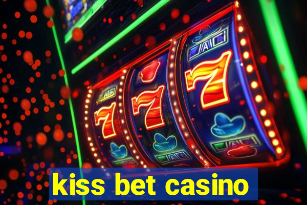 kiss bet casino