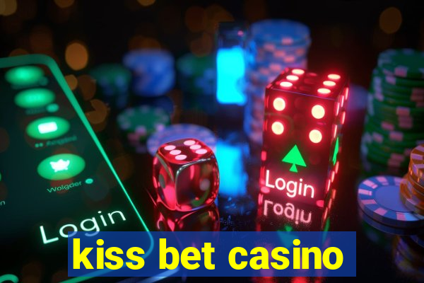 kiss bet casino