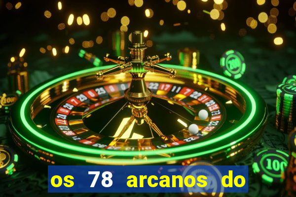 os 78 arcanos do tarot e seus significados pdf