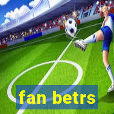 fan betrs