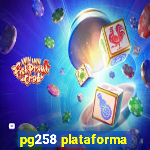 pg258 plataforma