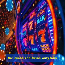 the maddison twins onlyfans