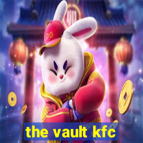 the vault kfc