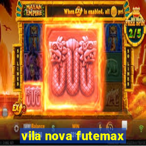 vila nova futemax