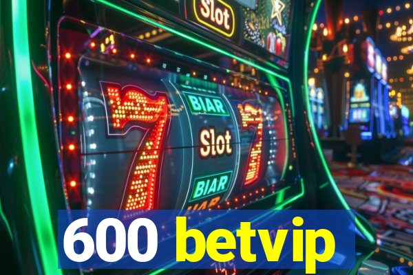 600 betvip