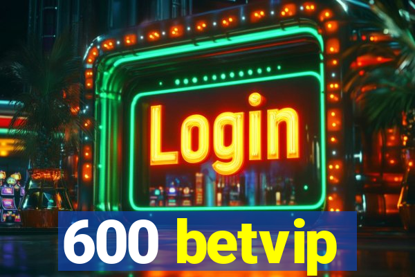 600 betvip