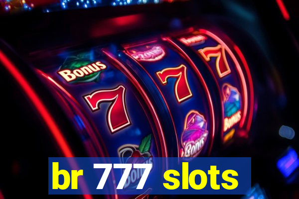 br 777 slots