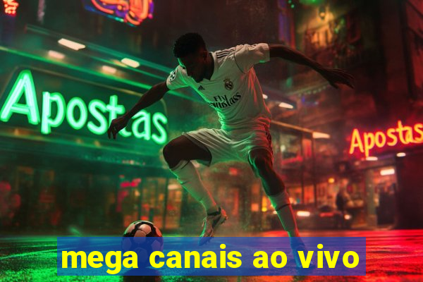 mega canais ao vivo