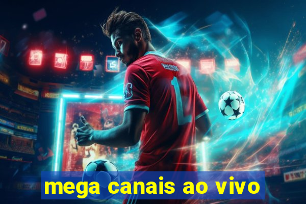 mega canais ao vivo