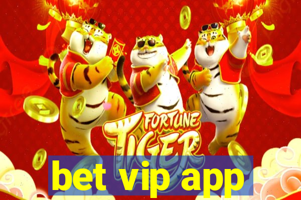 bet vip app