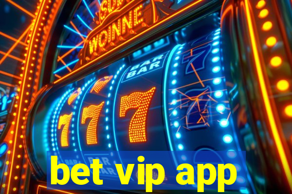 bet vip app