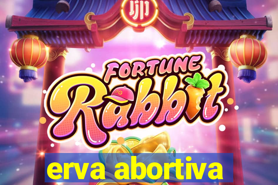 erva abortiva