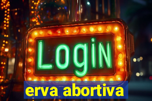 erva abortiva