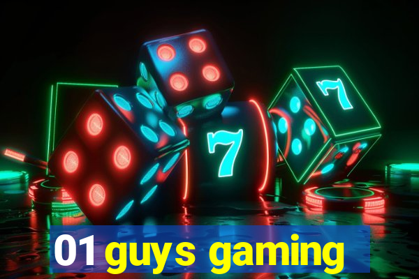 01 guys gaming