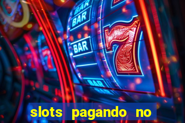 slots pagando no cadastro 2024