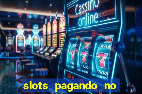 slots pagando no cadastro 2024