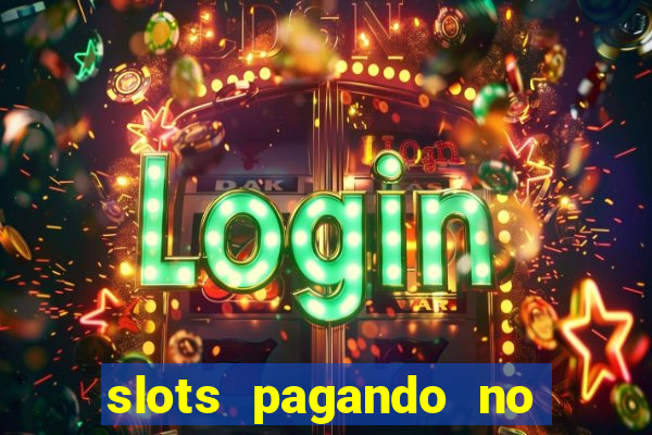 slots pagando no cadastro 2024