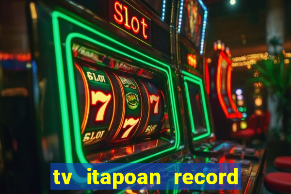 tv itapoan record bahia ao vivo online