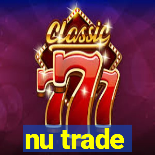 nu trade