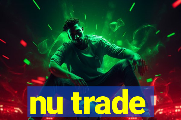 nu trade