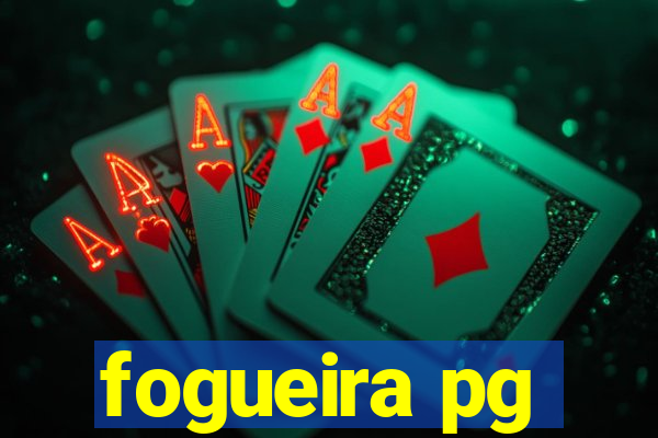 fogueira pg