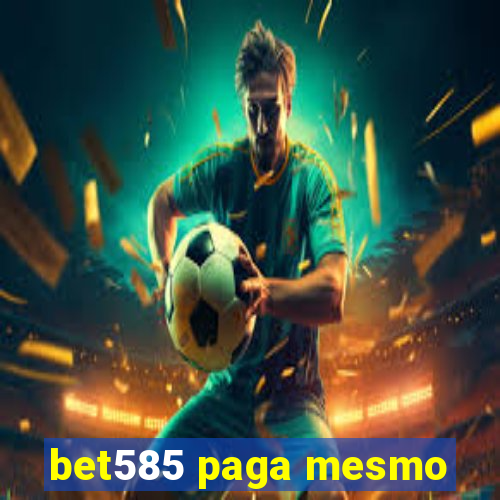 bet585 paga mesmo