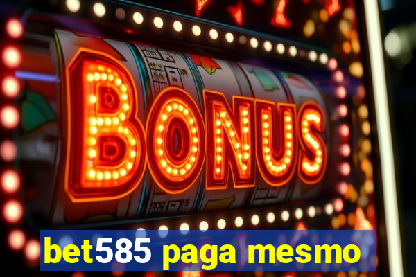 bet585 paga mesmo