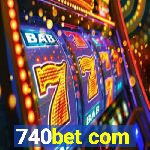 740bet com