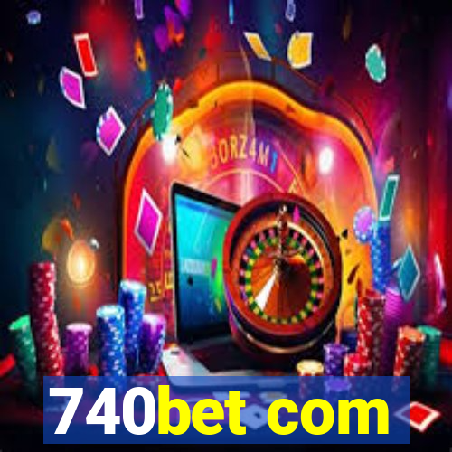 740bet com