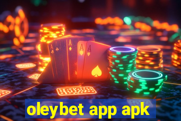 oleybet app apk