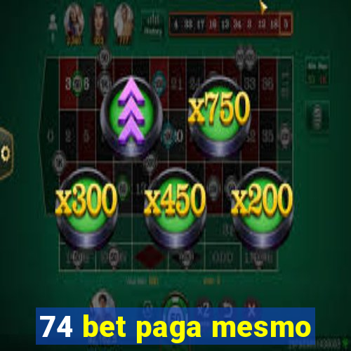 74 bet paga mesmo