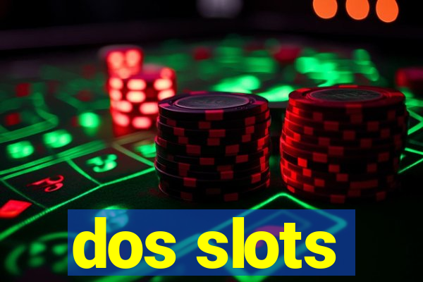 dos slots