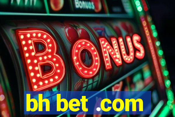 bh bet .com