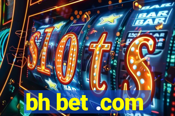 bh bet .com