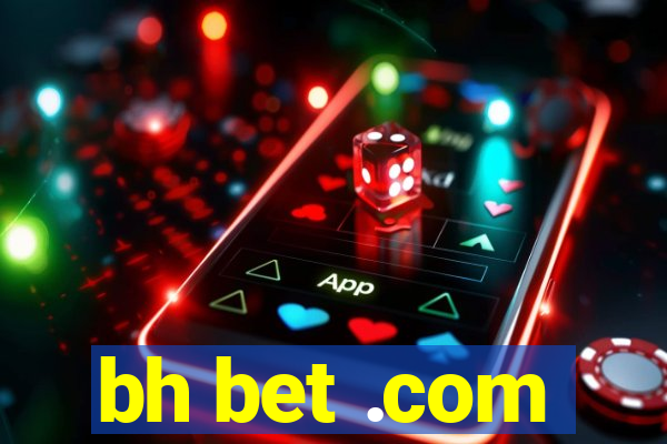 bh bet .com