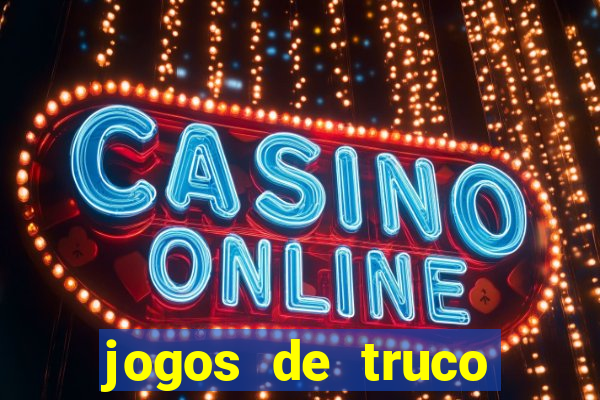 jogos de truco online valendo dinheiro