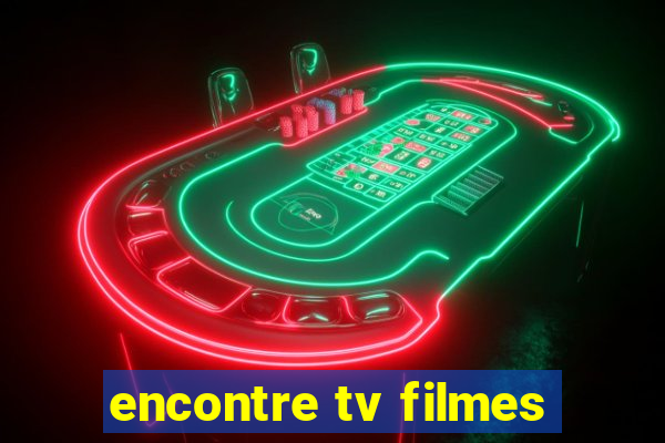 encontre tv filmes