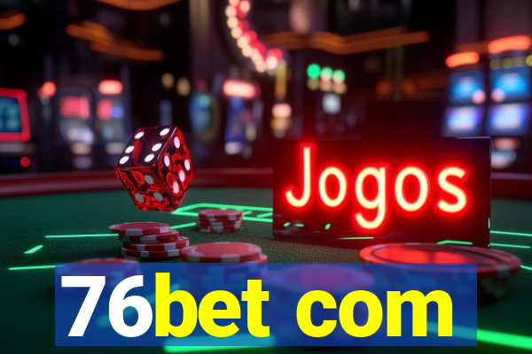 76bet com