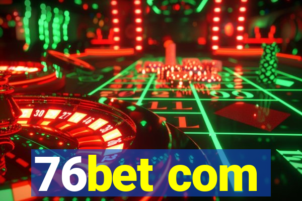 76bet com