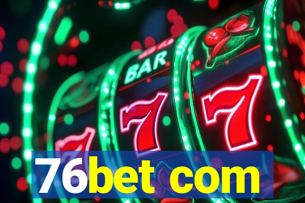 76bet com