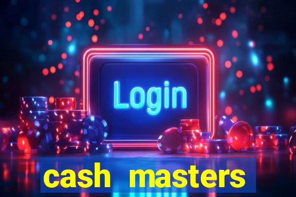 cash masters dinheiro infinito