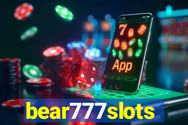 bear777slots