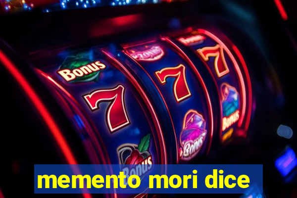 memento mori dice