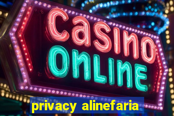 privacy alinefaria