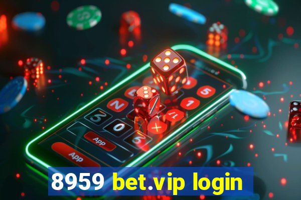 8959 bet.vip login