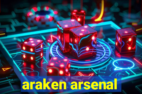 araken arsenal